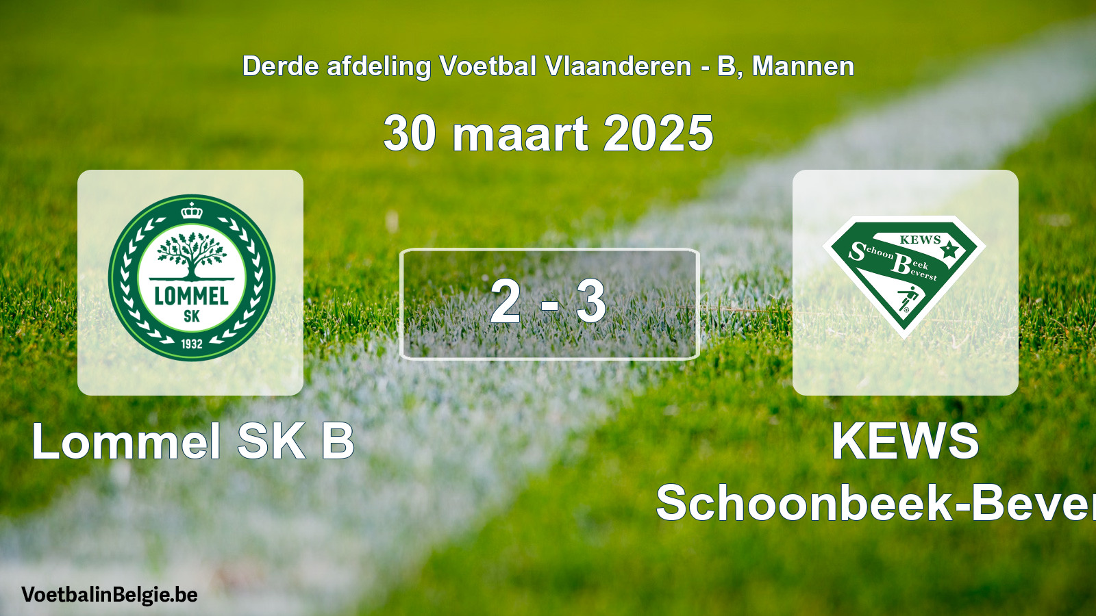 Gespeelde wedstrijd mannenvoetbal: Lommel SK B - KEWS Schoonbeek-Beverst 2 - 3 (30 maart 2025)
