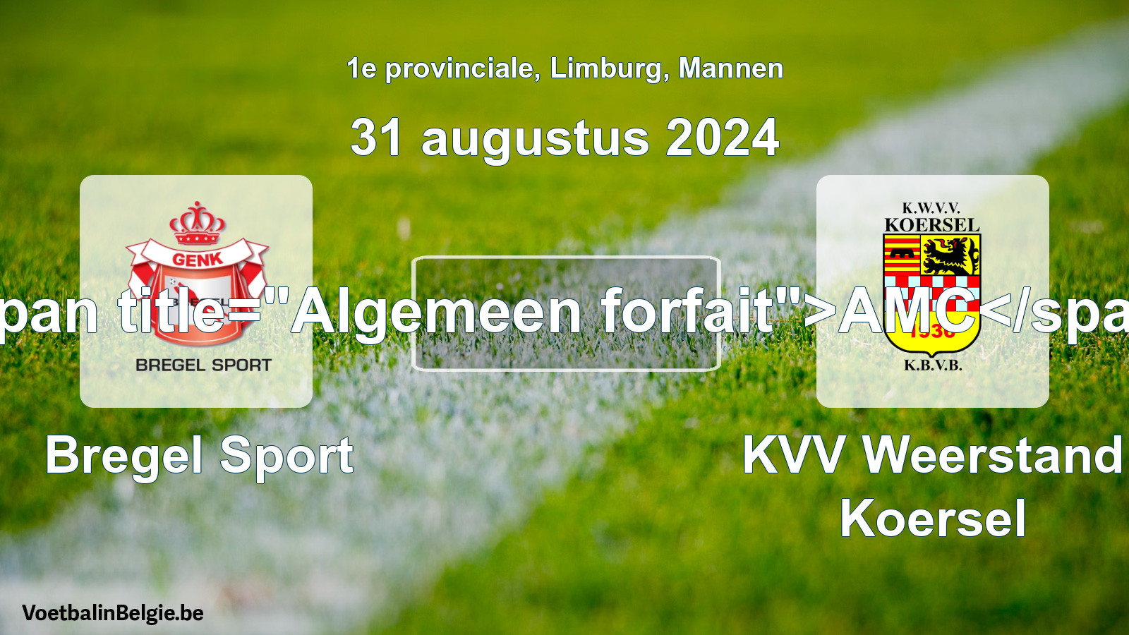 Algemeen forfait: Bregel Sport - KVV Weerstand Koersel (31 augustus 2024)