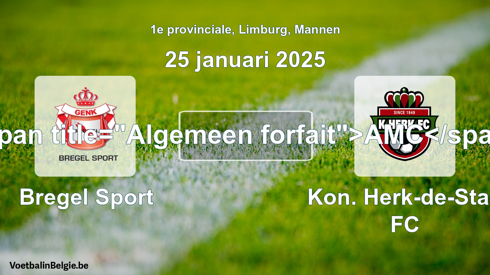Algemeen forfait: Bregel Sport - Kon. Herk-de-Stad FC (25 januari 2025)