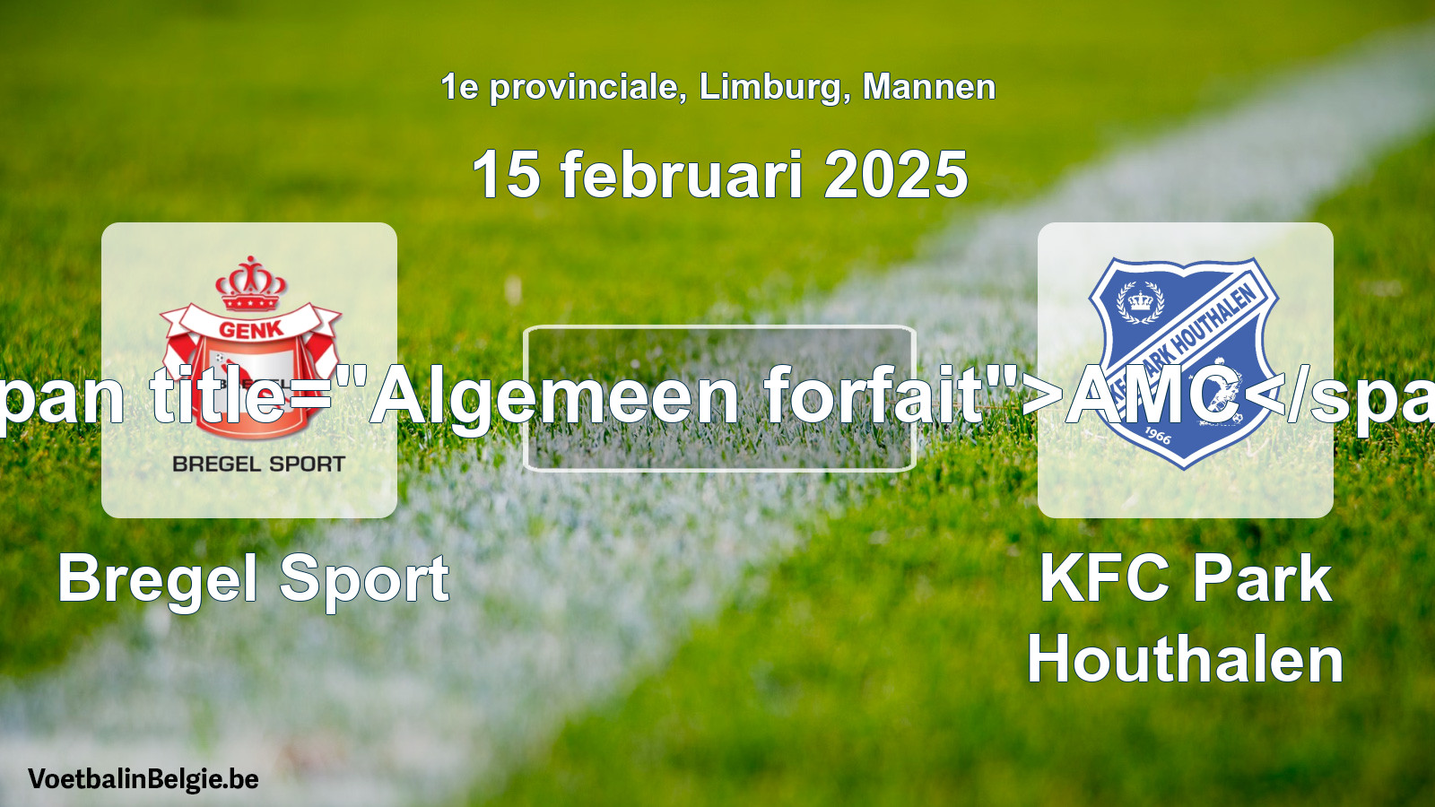 Algemeen forfait: Bregel Sport - KFC Park Houthalen (15 februari 2025)