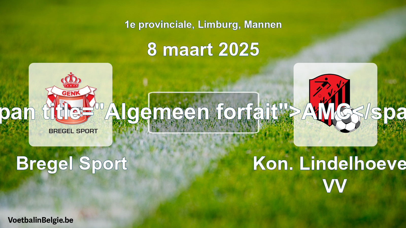 General forfeit: Bregel Sport - Kon. Lindelhoeven VV (8 March 2025)