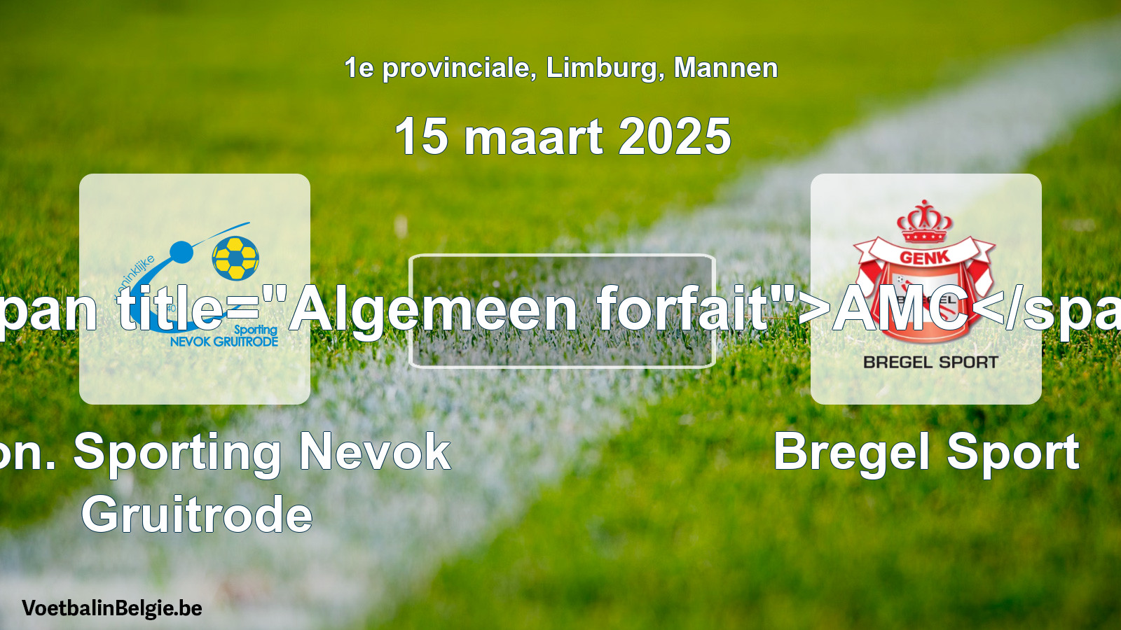 Algemeen forfait: Kon. Sporting Nevok Gruitrode - Bregel Sport (15 maart 2025)