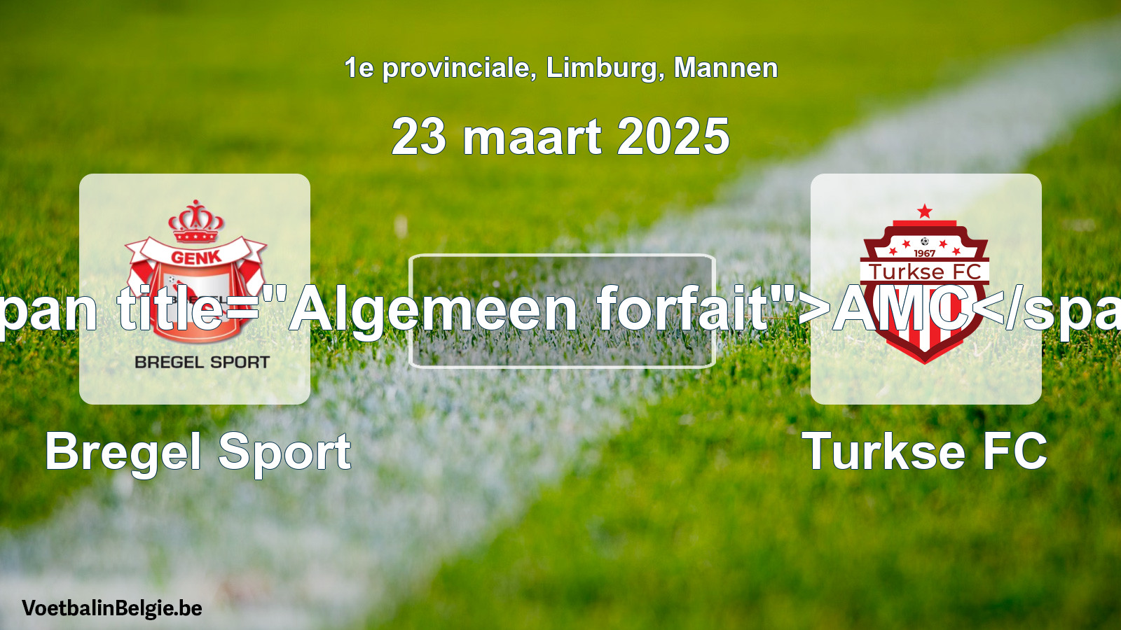 General forfeit: Bregel Sport - Turkse FC (23 March 2025)