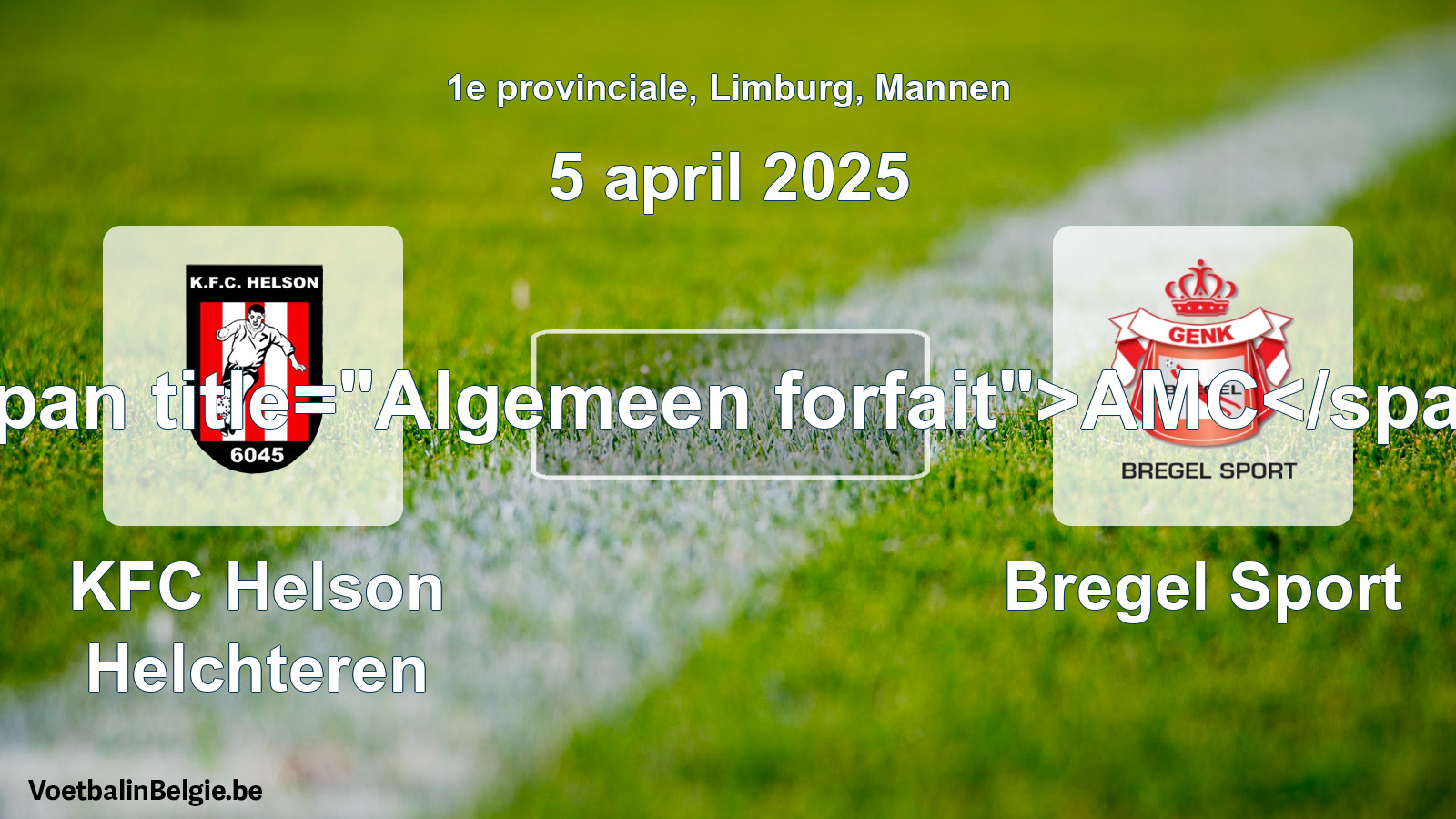 Algemeen forfait: KFC Helson Helchteren - Bregel Sport (5 april 2025)