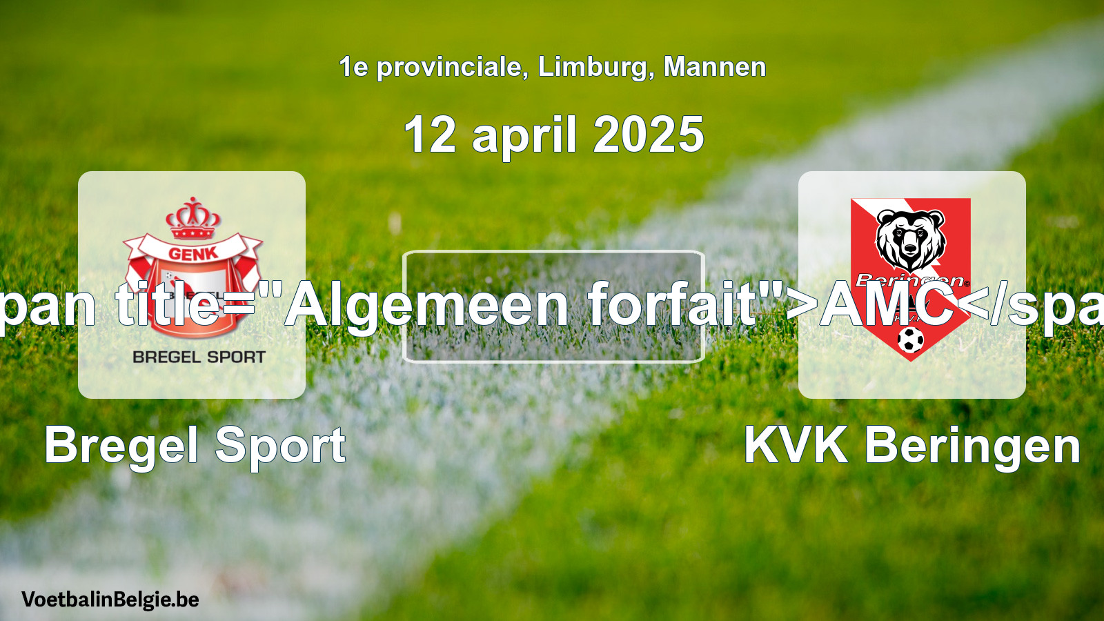 Algemeen forfait: Bregel Sport - KVK Beringen (12 april 2025)