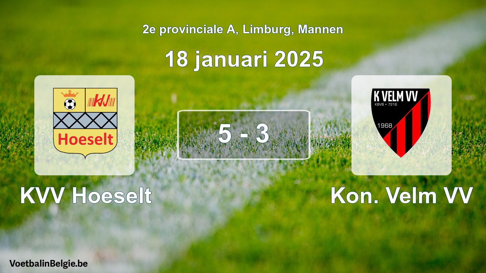 Gespeelde wedstrijd mannenvoetbal: KVV Hoeselt - Kon. Velm VV 5 - 3 (18 januari 2025)