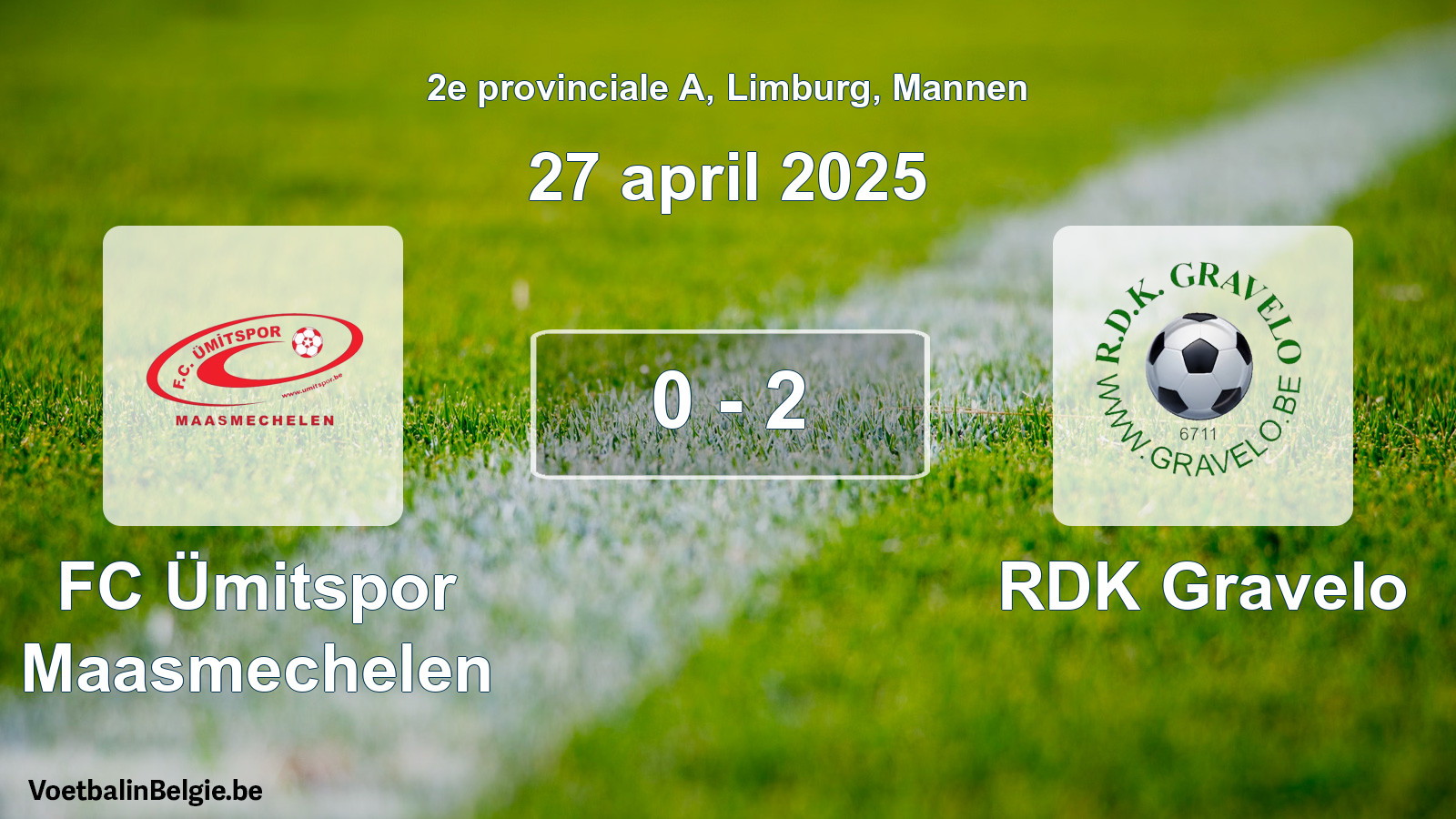 Played match men football: FC Ümitspor Maasmechelen - RDK Gravelo 0 - 2 (27 April 2025)