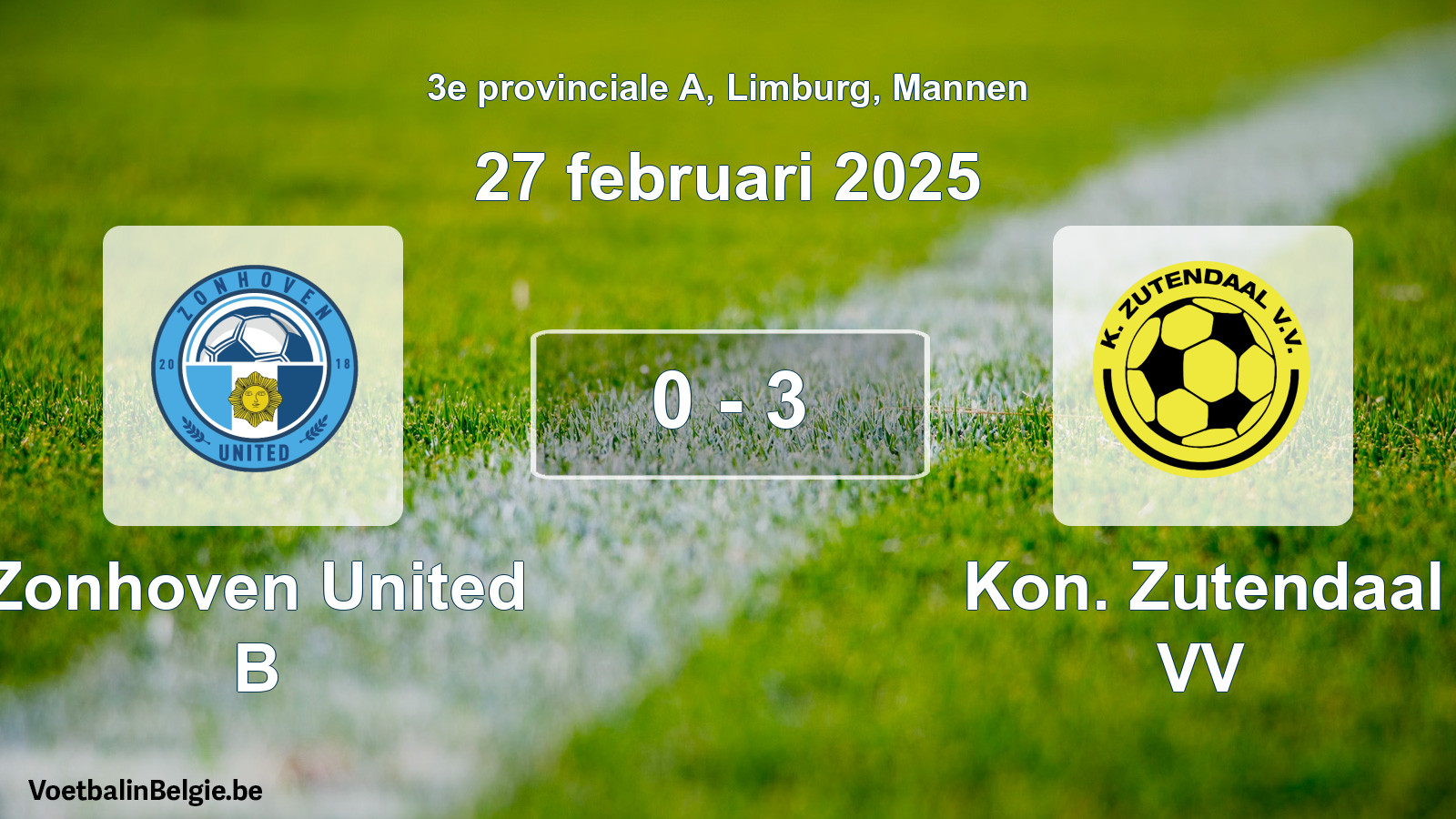 Gespeelde wedstrijd mannenvoetbal: Zonhoven United B - Kon. Zutendaal VV 0 - 3 (27 februari 2025)