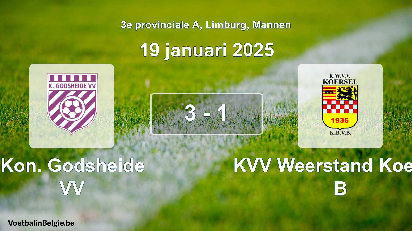 Gespeelde wedstrijd mannenvoetbal: Kon. Godsheide VV - KVV Weerstand Koersel B 3 - 1 (19 januari 2025)