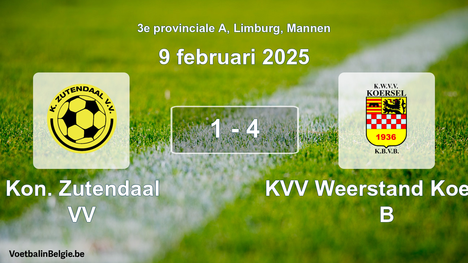 Played match men football: Kon. Zutendaal VV - KVV Weerstand Koersel B 1 - 4 (9 February 2025)