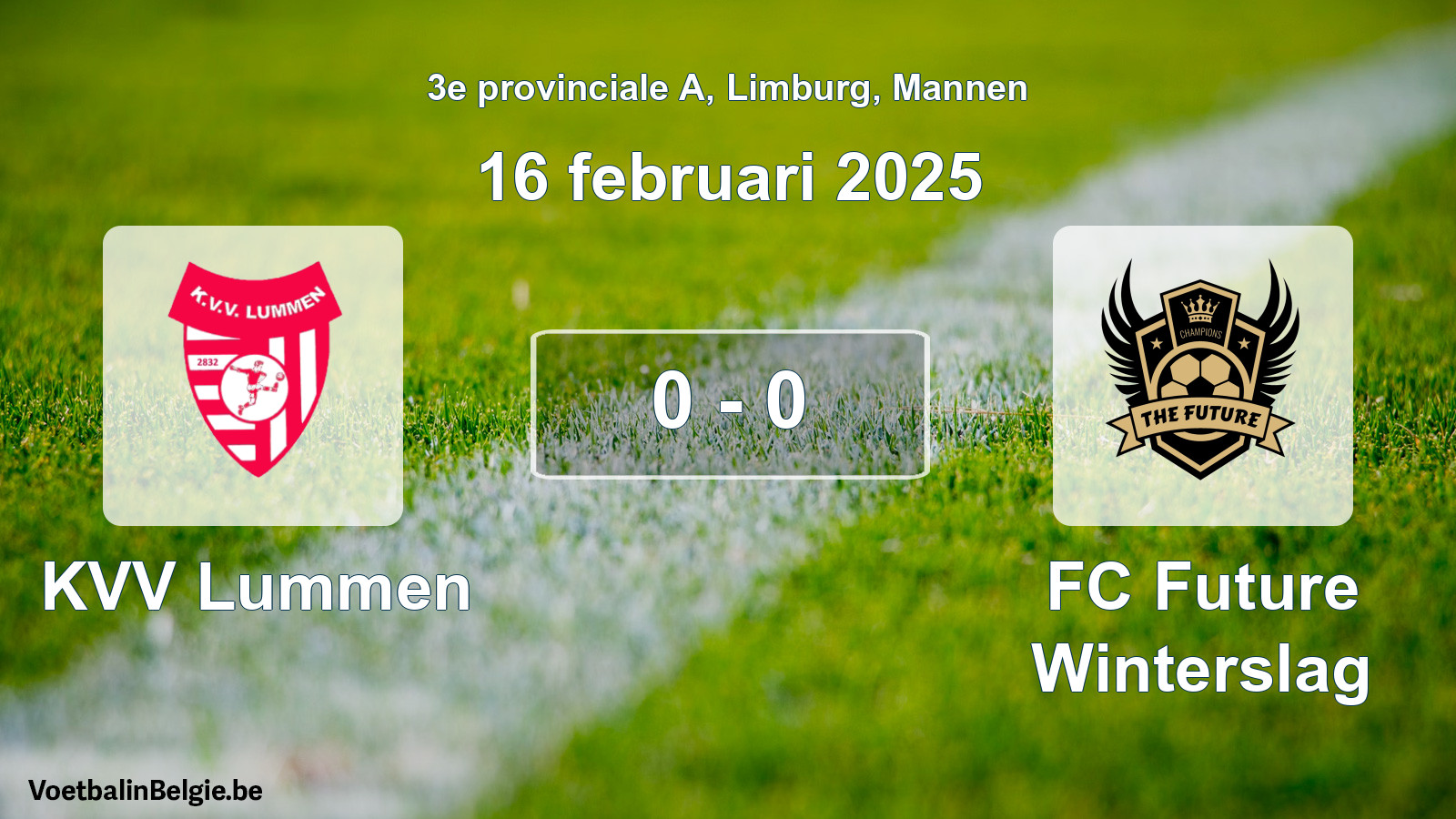 Played match men football: KVV Lummen - FC Future Winterslag 0 - 0 (16 February 2025)