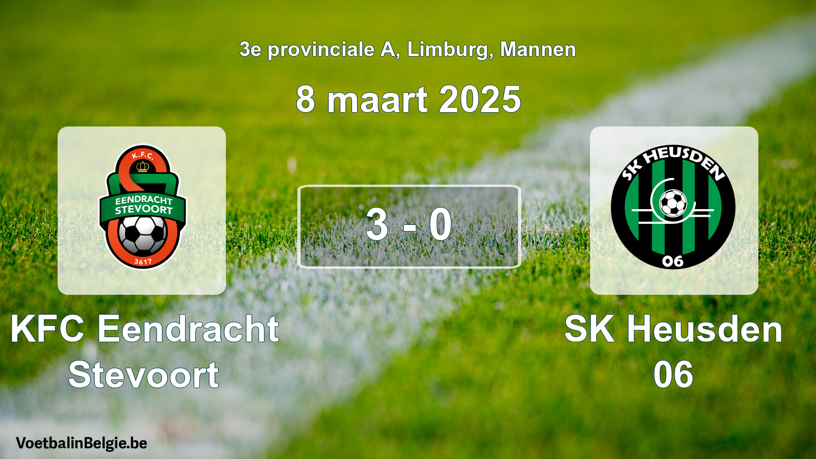 Gespeelde wedstrijd mannenvoetbal: KFC Eendracht Stevoort - SK Heusden 06 3 - 0 (8 maart 2025)