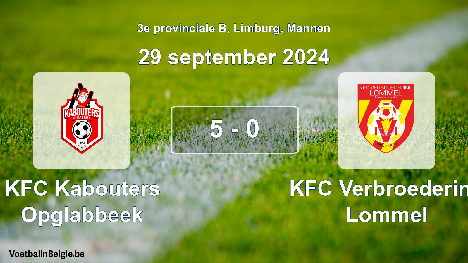 Played match men football: KFC Kabouters Opglabbeek - KFC Verbroedering Lommel 5 - 0 (29 September 2024)