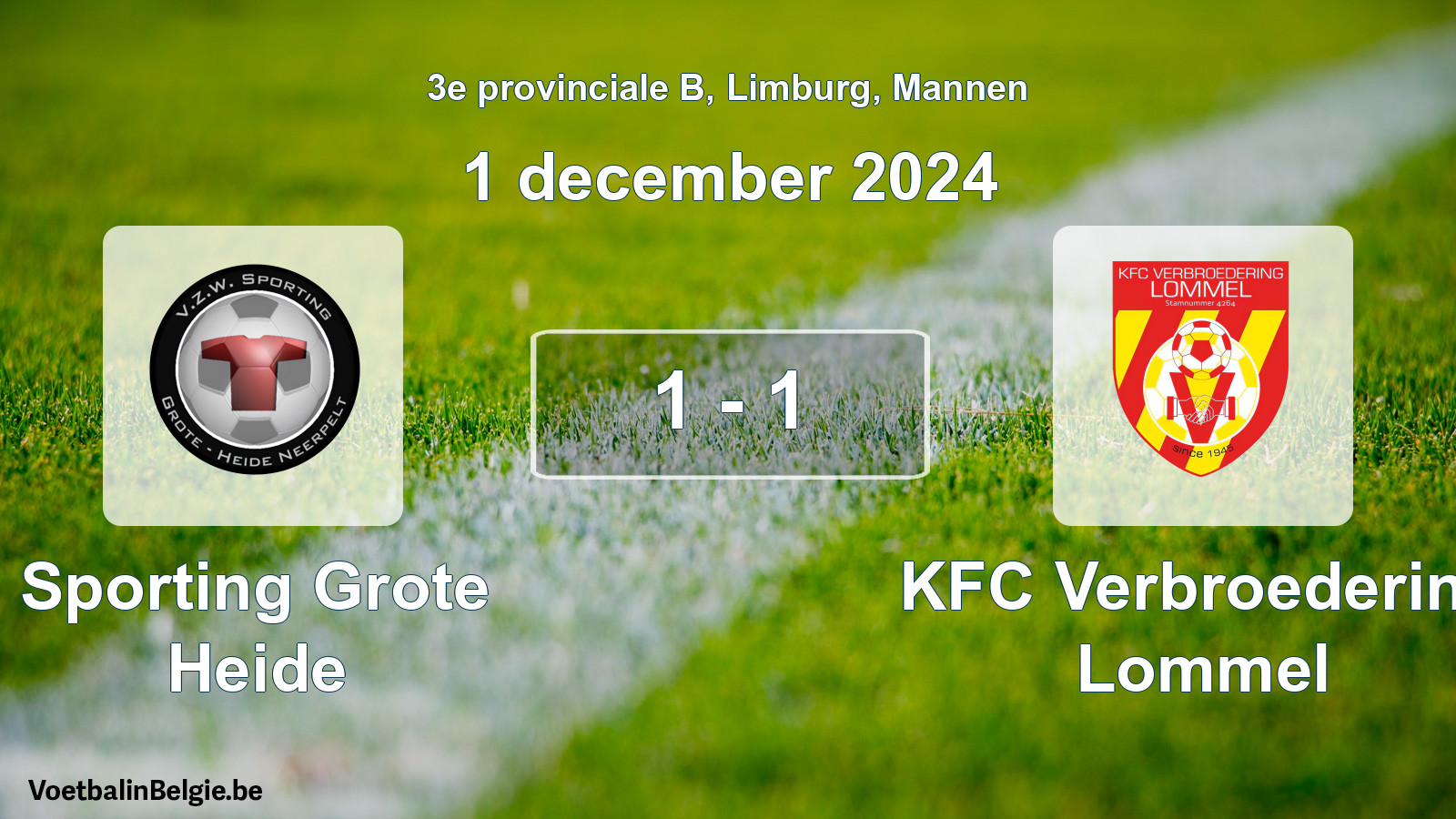 Match joué football hommes: Sporting Grote Heide - KFC Verbroedering Lommel 1 - 1 (1 décembre 2024)