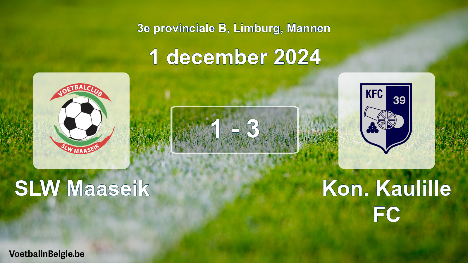 Played match men football: SLW Maaseik - Kon. Kaulille FC 1 - 3 (1 December 2024)