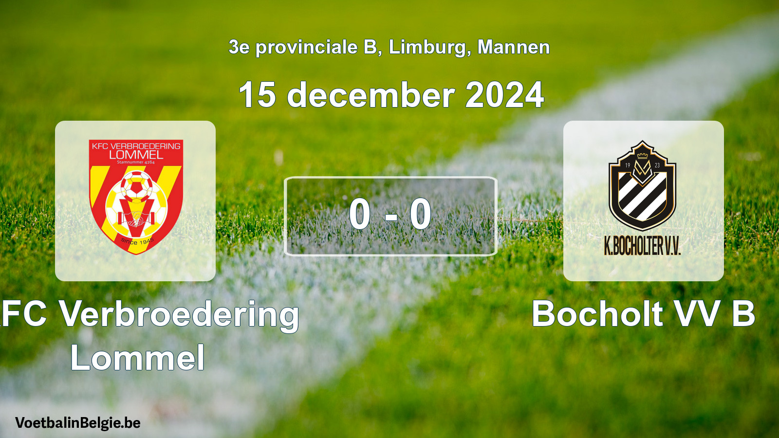 Gespeelde wedstrijd mannenvoetbal: KFC Verbroedering Lommel - Bocholt VV B 0 - 0 (15 december 2024)