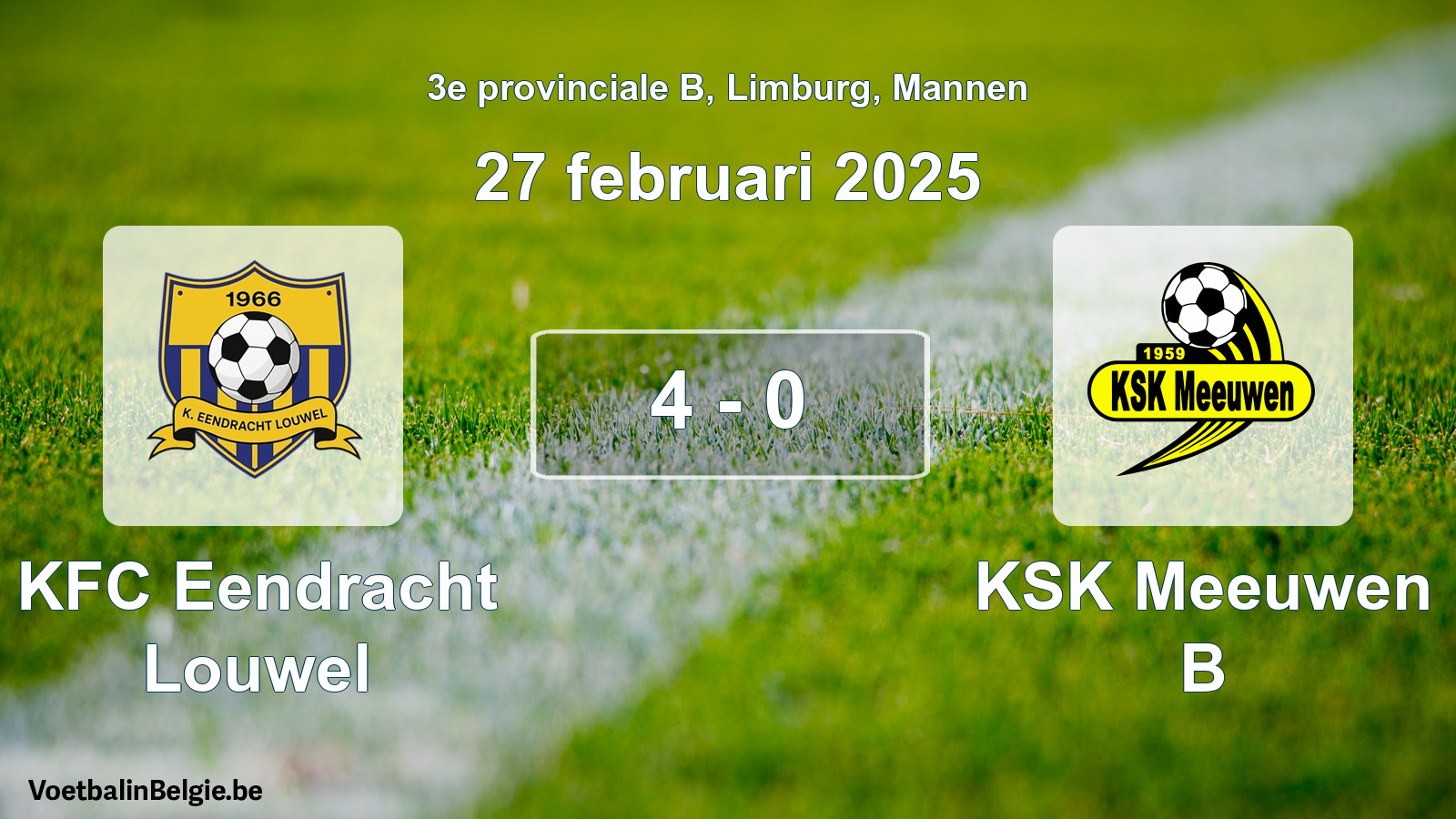 Gespeelde wedstrijd mannenvoetbal: KFC Eendracht Louwel - KSK Meeuwen B 4 - 0 (27 februari 2025)