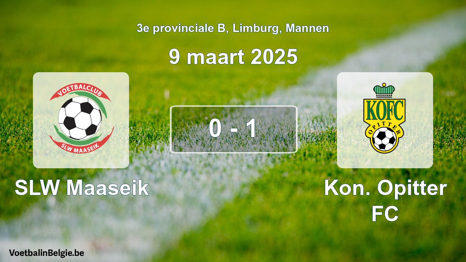 Played match men football: SLW Maaseik - Kon. Opitter FC 0 - 1 (9 March 2025)
