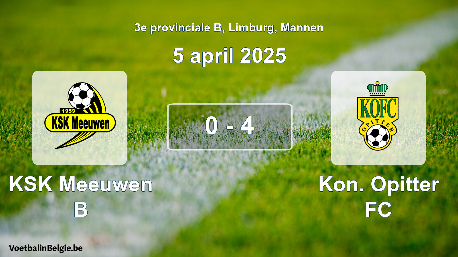 Gespeelde wedstrijd mannenvoetbal: KSK Meeuwen B - Kon. Opitter FC 0 - 4 (5 april 2025)