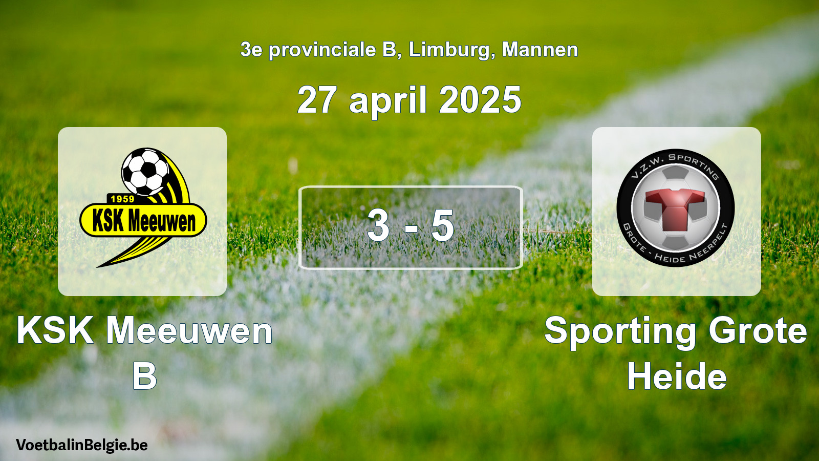 Gespeelde wedstrijd mannenvoetbal: KSK Meeuwen B - Sporting Grote Heide 3 - 5 (27 april 2025)