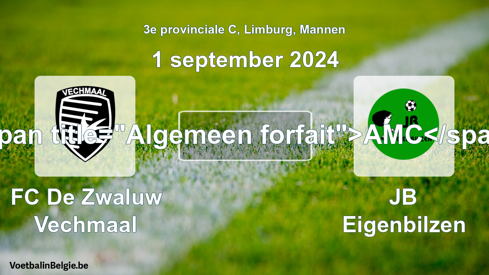 General forfeit: FC De Zwaluw Vechmaal - JB Eigenbilzen (1 September 2024)