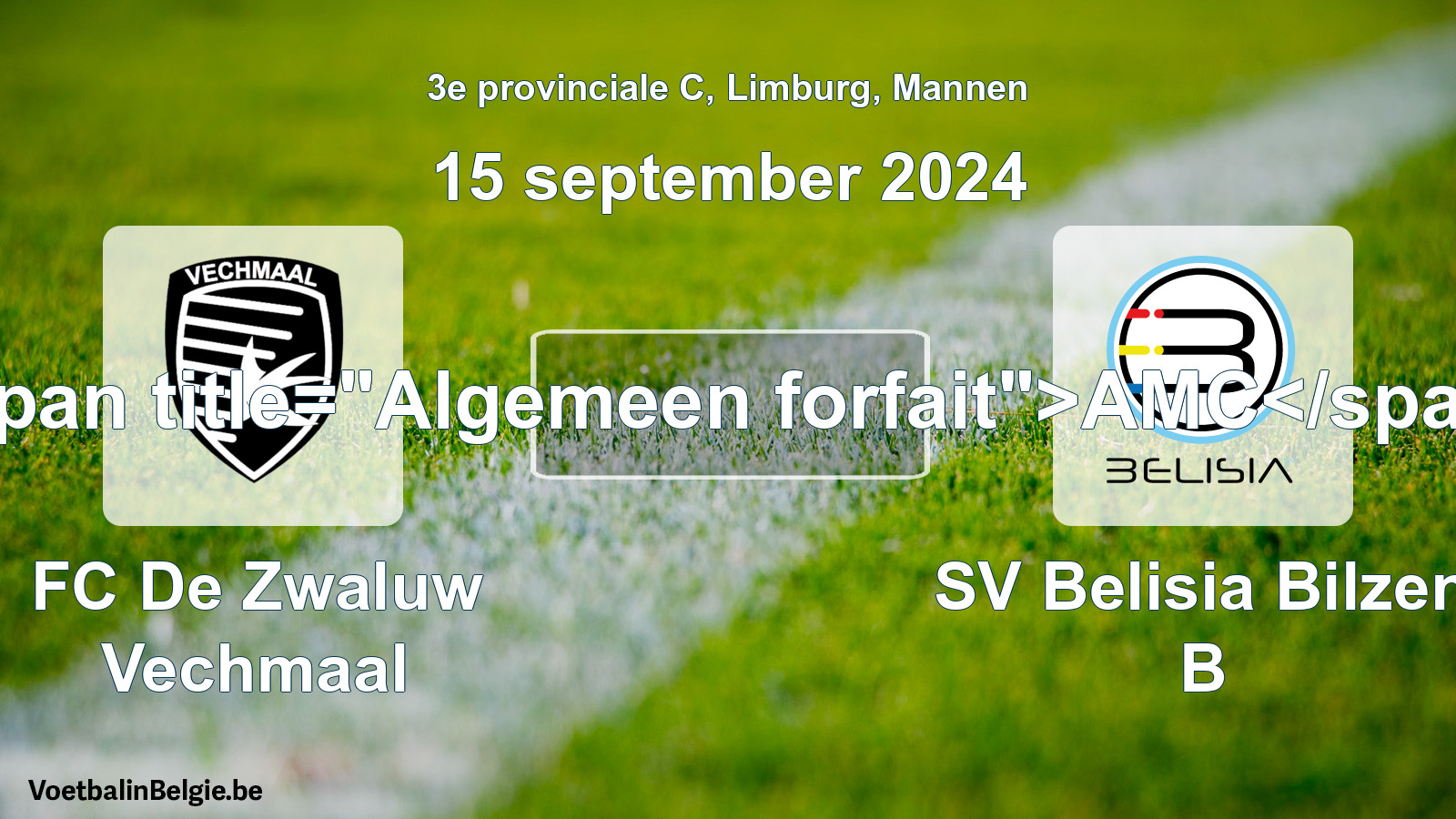 General forfeit: FC De Zwaluw Vechmaal - SV Belisia Bilzen B (15 September 2024)