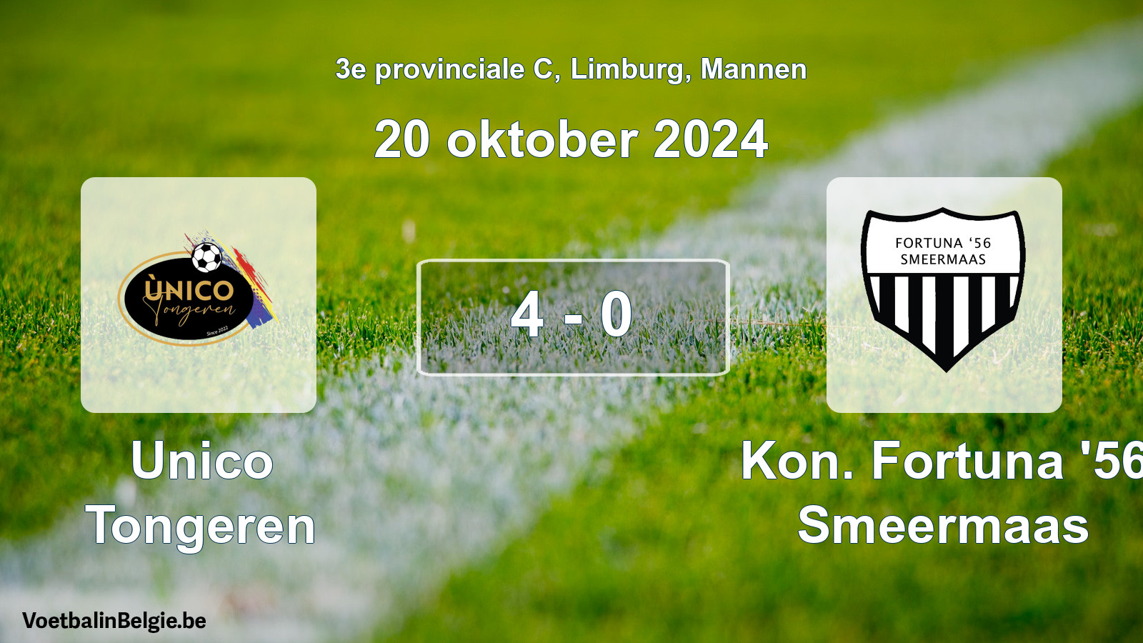 Played match men football: Unico Tongeren - Kon. Fortuna '56 Smeermaas 4 - 0 (20 October 2024)