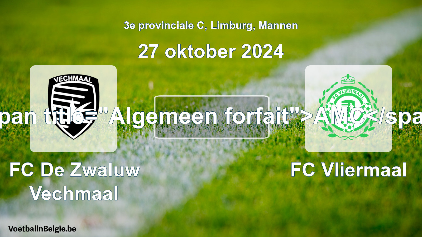 General forfeit: FC De Zwaluw Vechmaal - FC Vliermaal (27 October 2024)