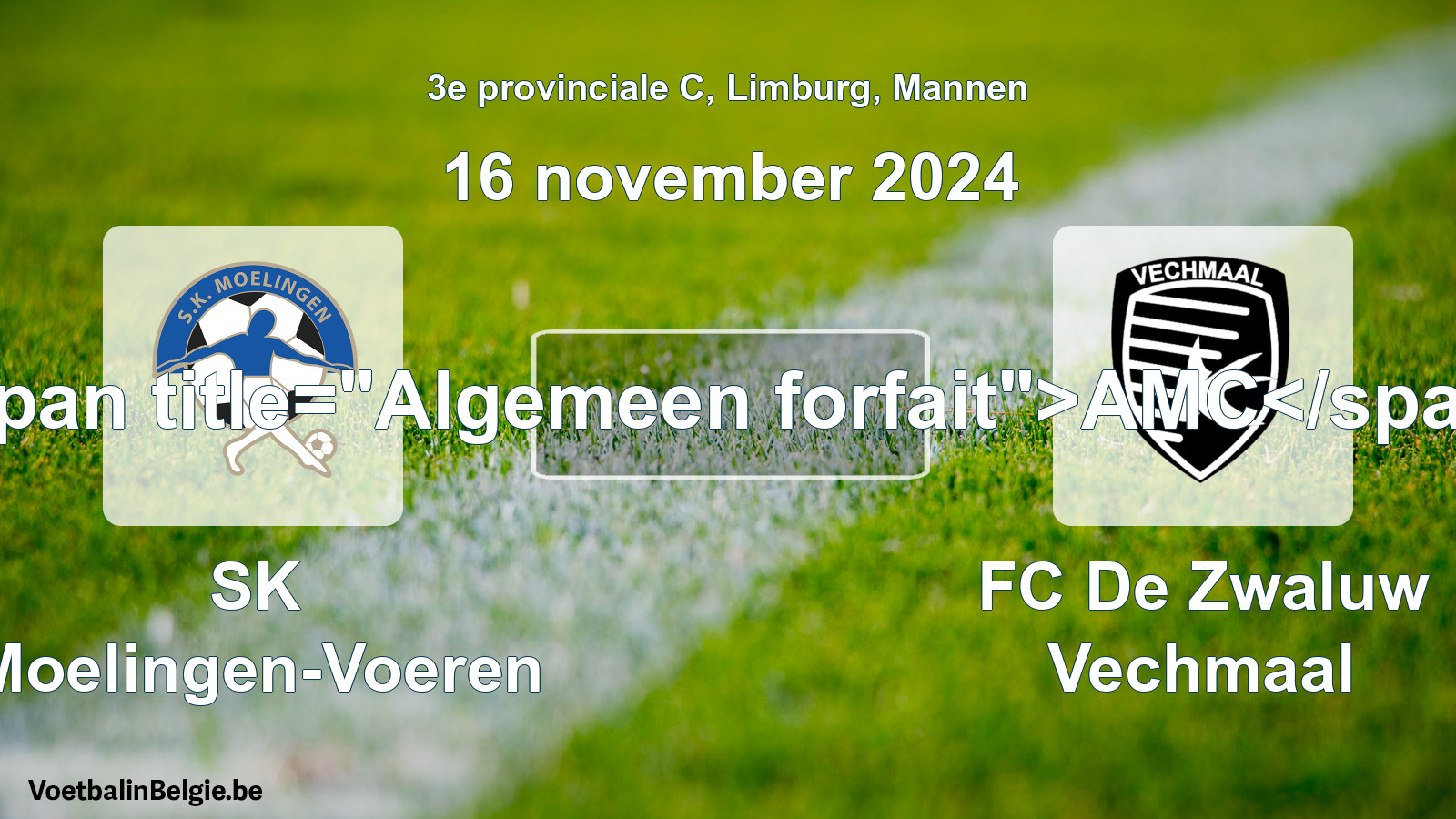 General forfeit: SK Moelingen-Voeren - FC De Zwaluw Vechmaal (16 November 2024)