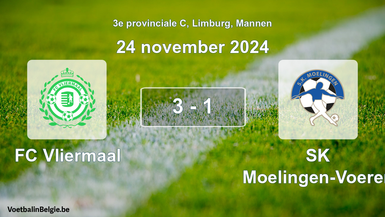 Played match men football: FC Vliermaal - SK Moelingen-Voeren 3 - 1 (24 November 2024)