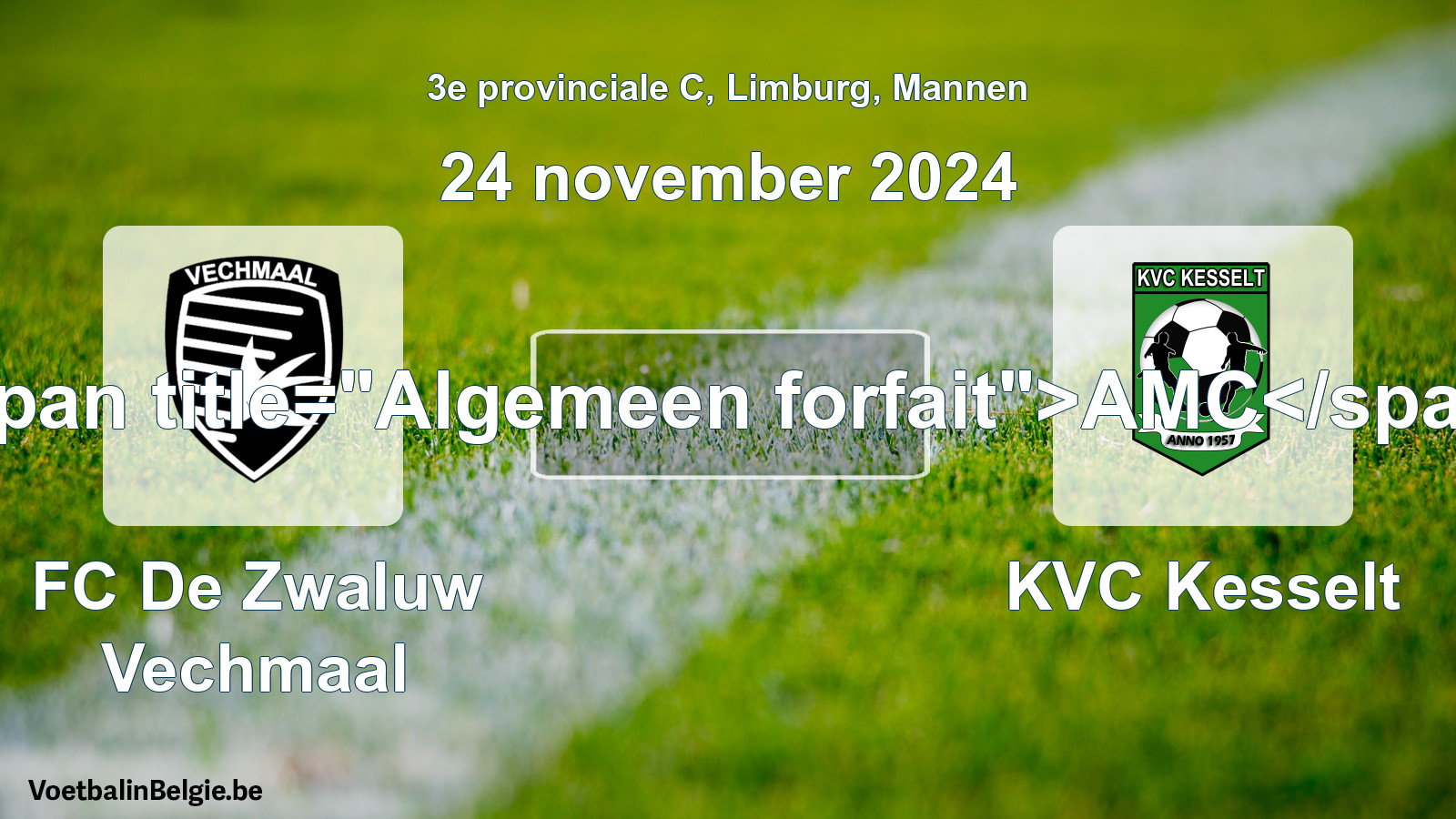 General forfeit: FC De Zwaluw Vechmaal - KVC Kesselt (24 November 2024)