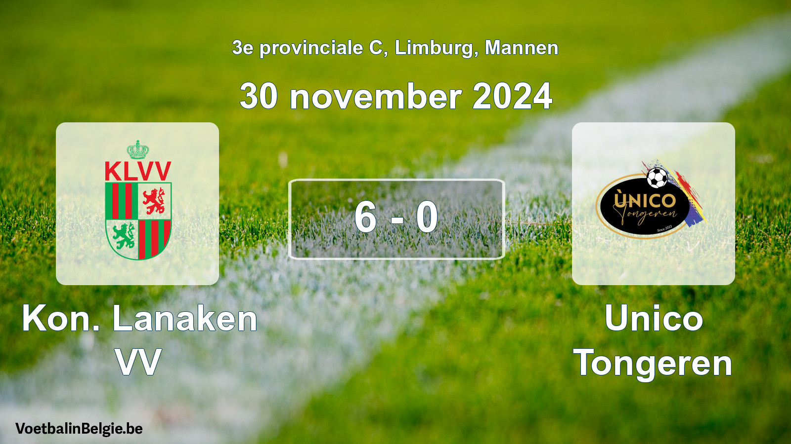 Gespeelde wedstrijd mannenvoetbal: Kon. Lanaken VV - Unico Tongeren 6 - 0 (30 november 2024)