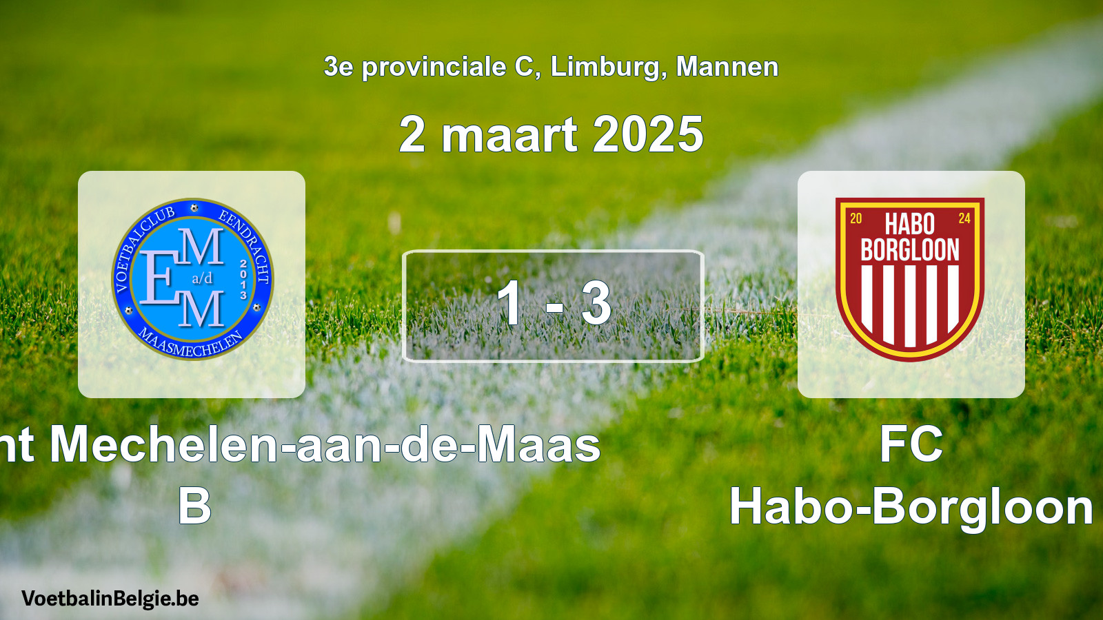 Gespeelde wedstrijd mannenvoetbal: Eendracht Mechelen-aan-de-Maas B - FC Habo-Borgloon 1 - 3 (2 maart 2025)