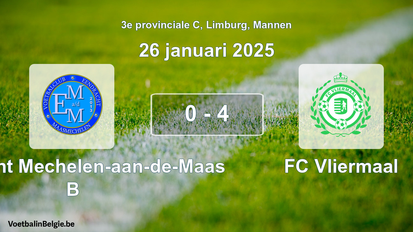 Gespeelde wedstrijd mannenvoetbal: Eendracht Mechelen-aan-de-Maas B - FC Vliermaal 0 - 4 (26 januari 2025)