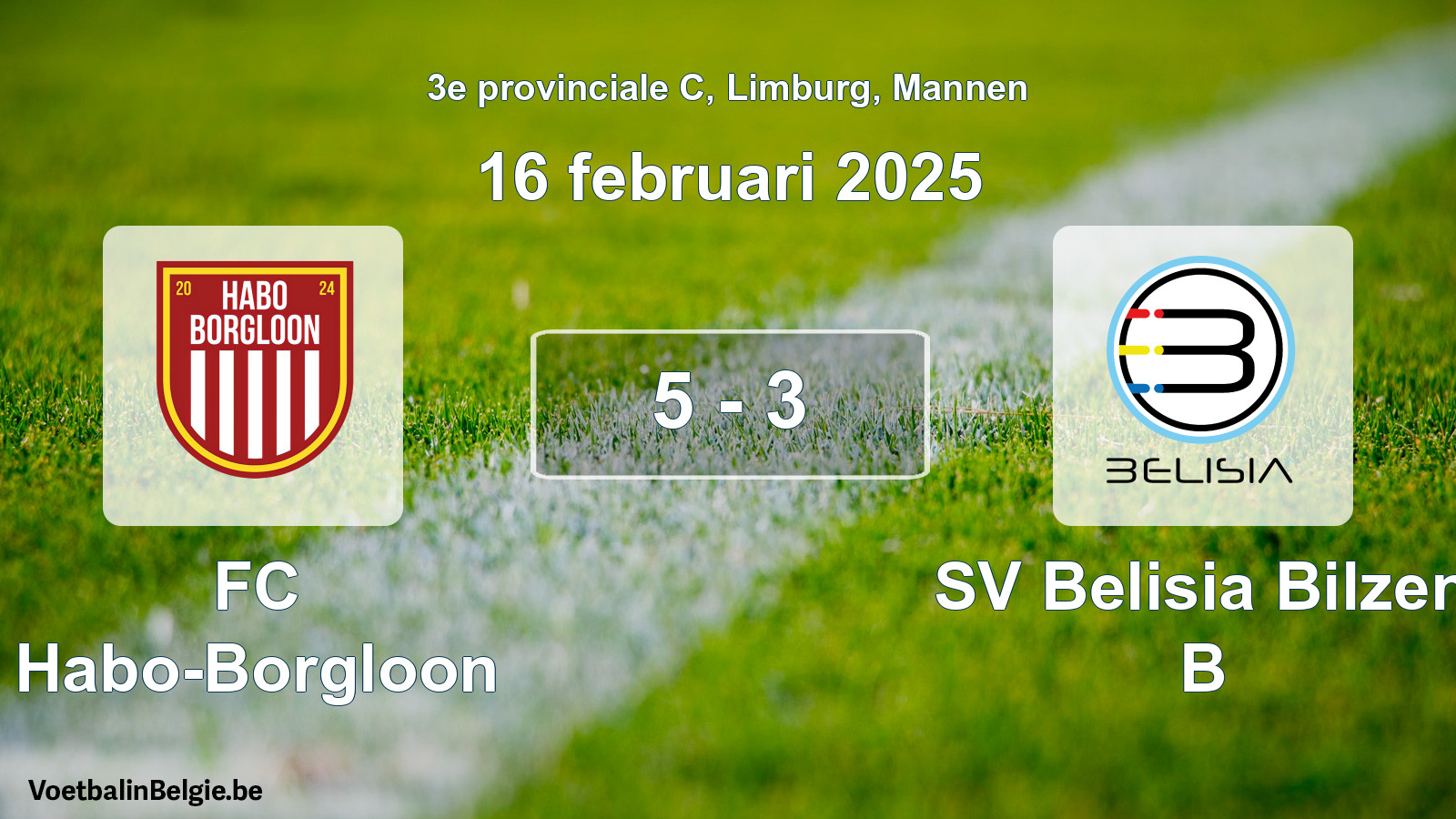 Gespeelde wedstrijd mannenvoetbal: FC Habo-Borgloon - SV Belisia Bilzen B 5 - 3 (16 februari 2025)