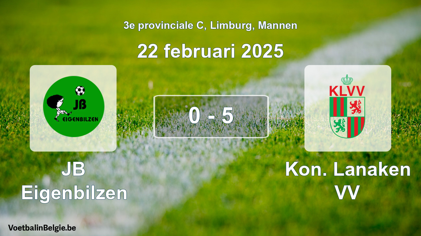 Gespeelde wedstrijd mannenvoetbal: JB Eigenbilzen - Kon. Lanaken VV 0 - 5 (22 februari 2025)