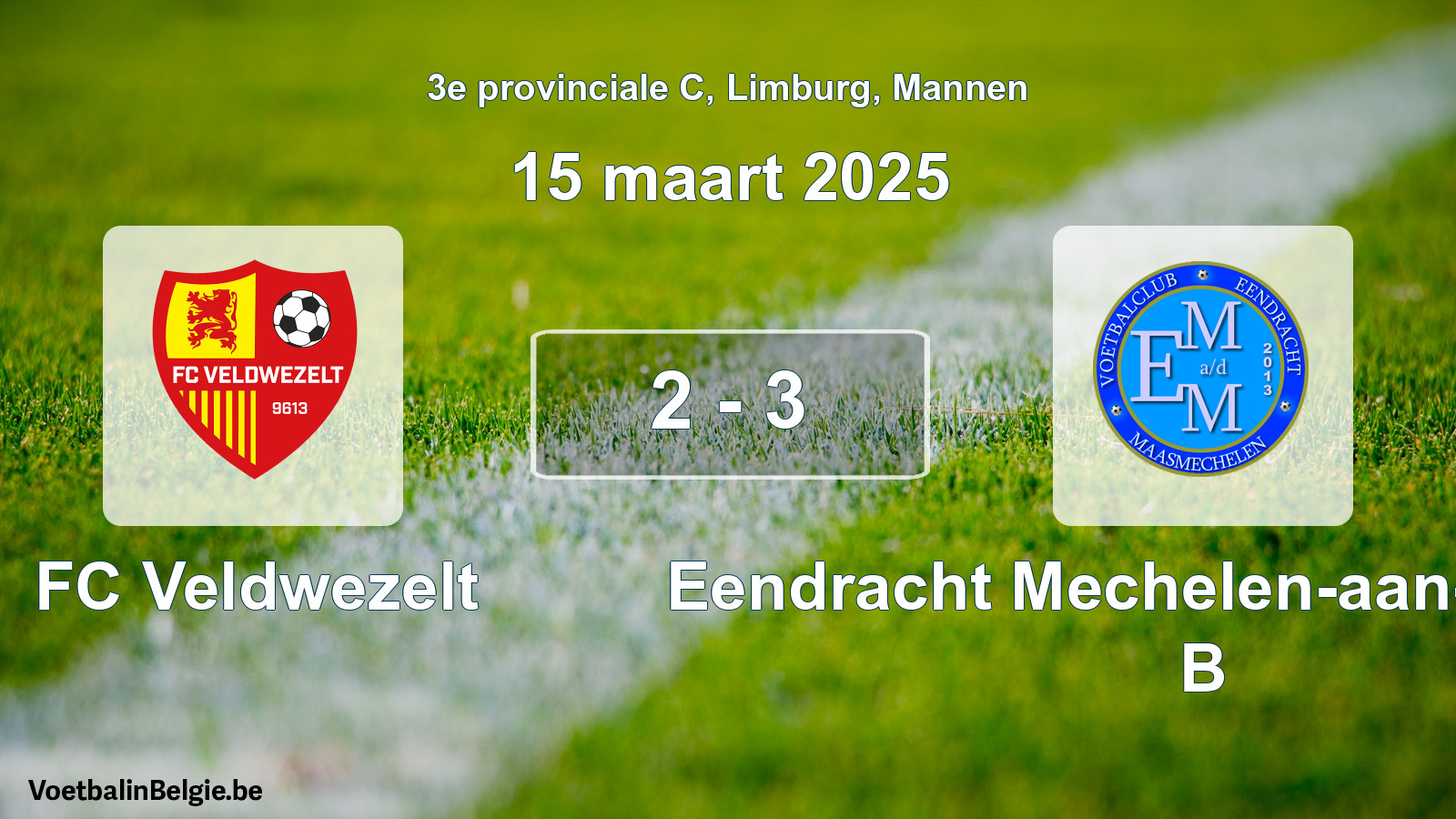 Gespeelde wedstrijd mannenvoetbal: FC Veldwezelt - Eendracht Mechelen-aan-de-Maas B 2 - 3 (15 maart 2025)