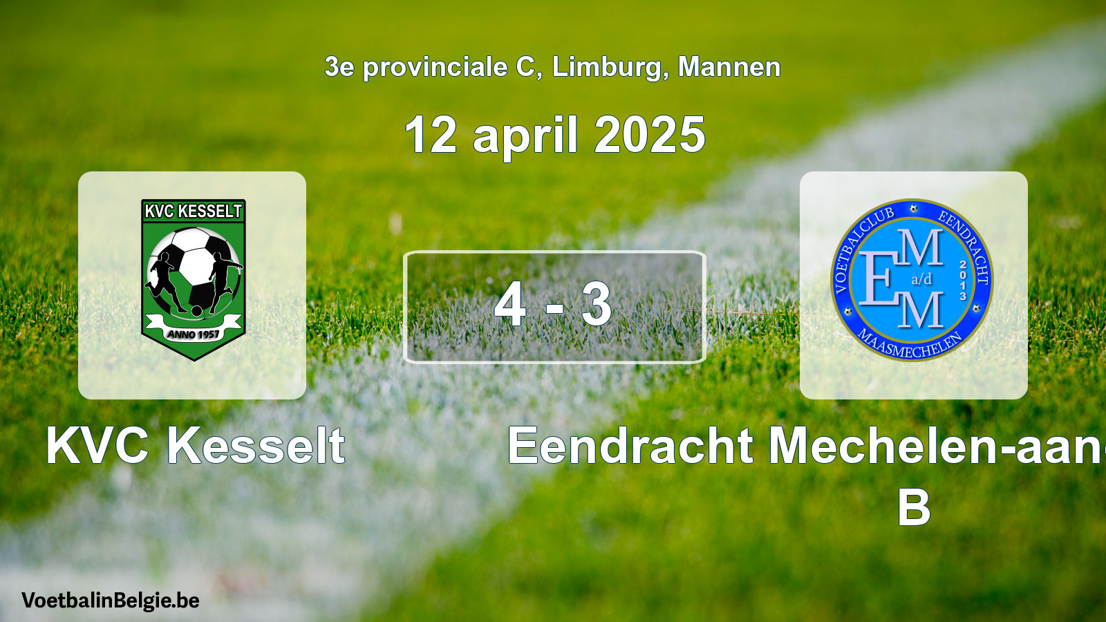 Gespeelde wedstrijd mannenvoetbal: KVC Kesselt - Eendracht Mechelen-aan-de-Maas B 4 - 3 (12 april 2025)