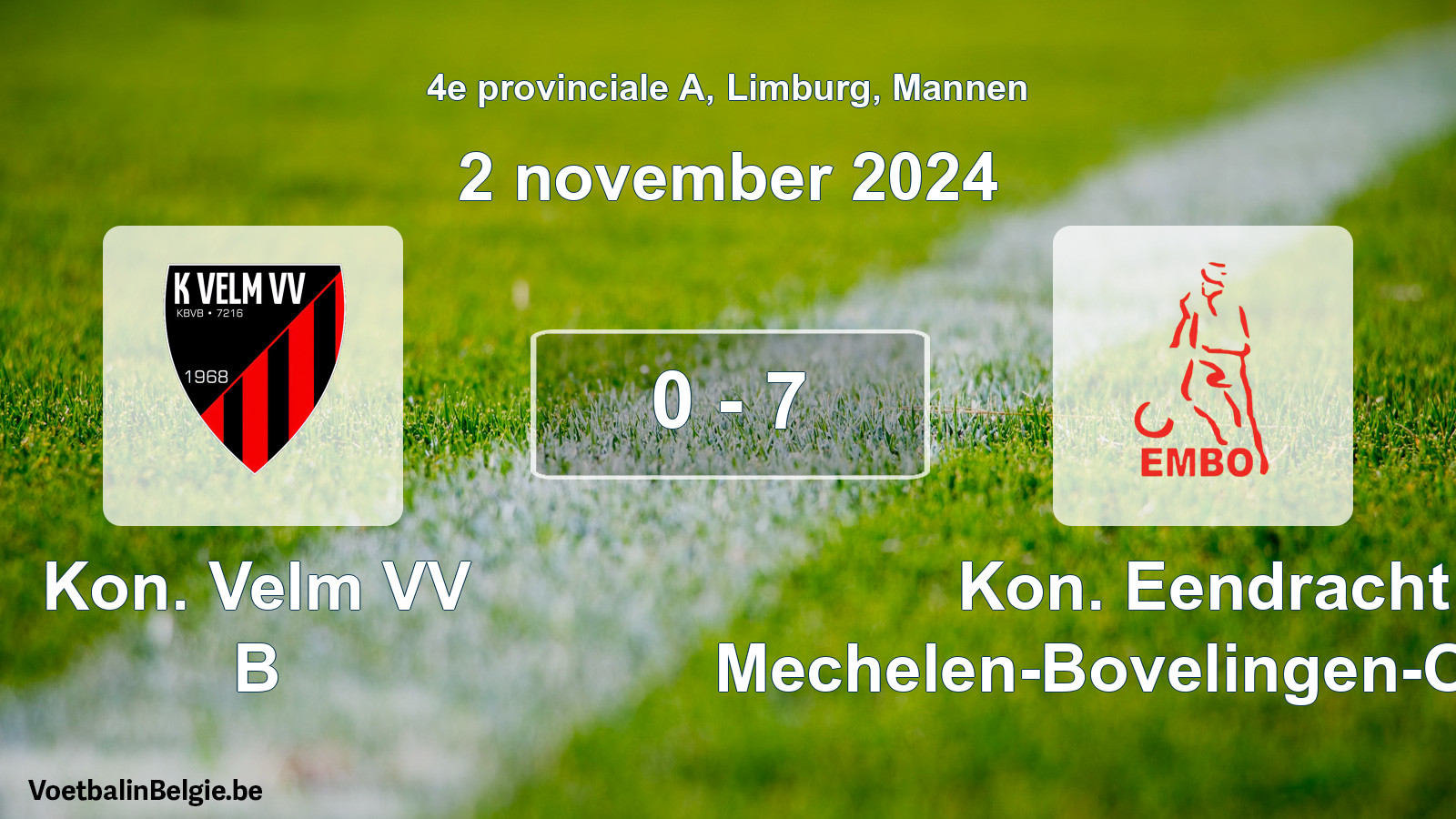 Played match men football: Kon. Velm VV B - Kon. Eendracht Mechelen-Bovelingen-Opheers 0 - 7 (2 November 2024)