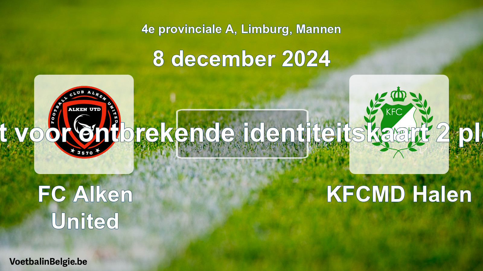 Forfait gegeven: FC Alken United - KFCMD Halen 0 - 0 (8 december 2024)