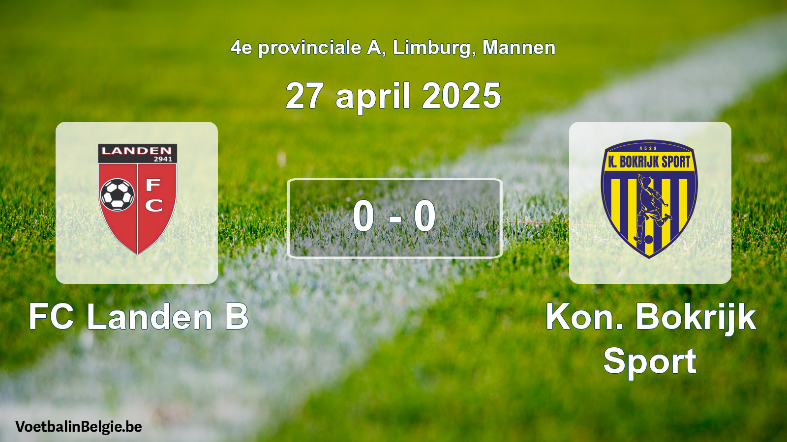 Gespeelde wedstrijd mannenvoetbal: FC Landen B - Kon. Bokrijk Sport 0 - 0 (27 april 2025)