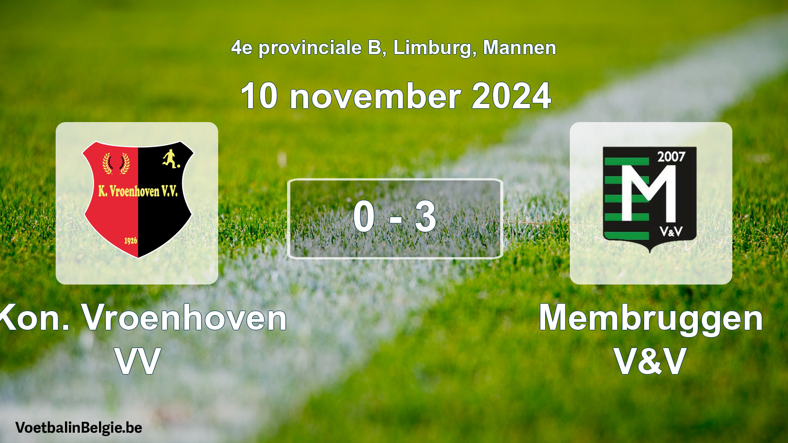 Gespeelde wedstrijd mannenvoetbal: Kon. Vroenhoven VV - Membruggen V&V 0 - 3 (10 november 2024)