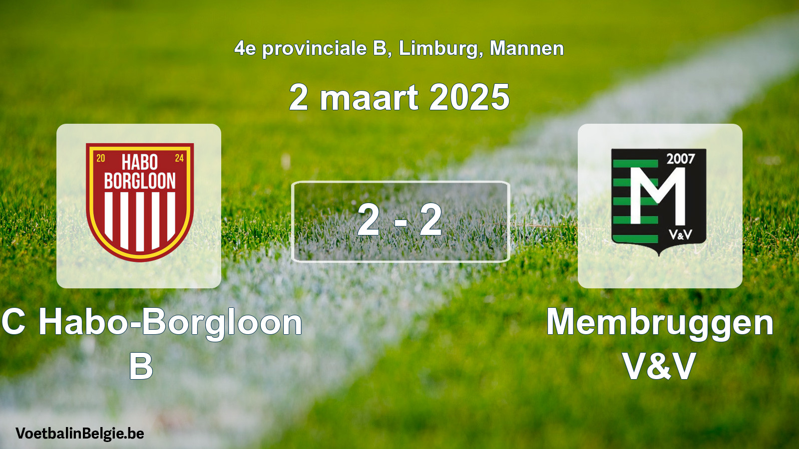 Gespeelde wedstrijd mannenvoetbal: FC Habo-Borgloon B - Membruggen V&V 2 - 2 (2 maart 2025)