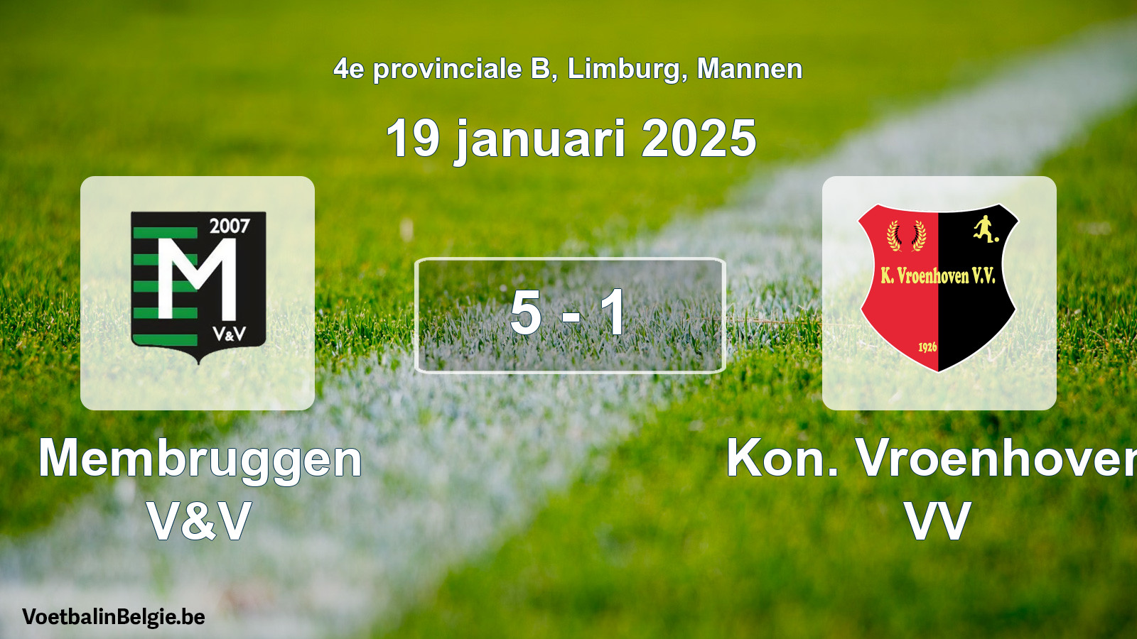 Gespeelde wedstrijd mannenvoetbal: Membruggen V&V - Kon. Vroenhoven VV 5 - 1 (19 januari 2025)