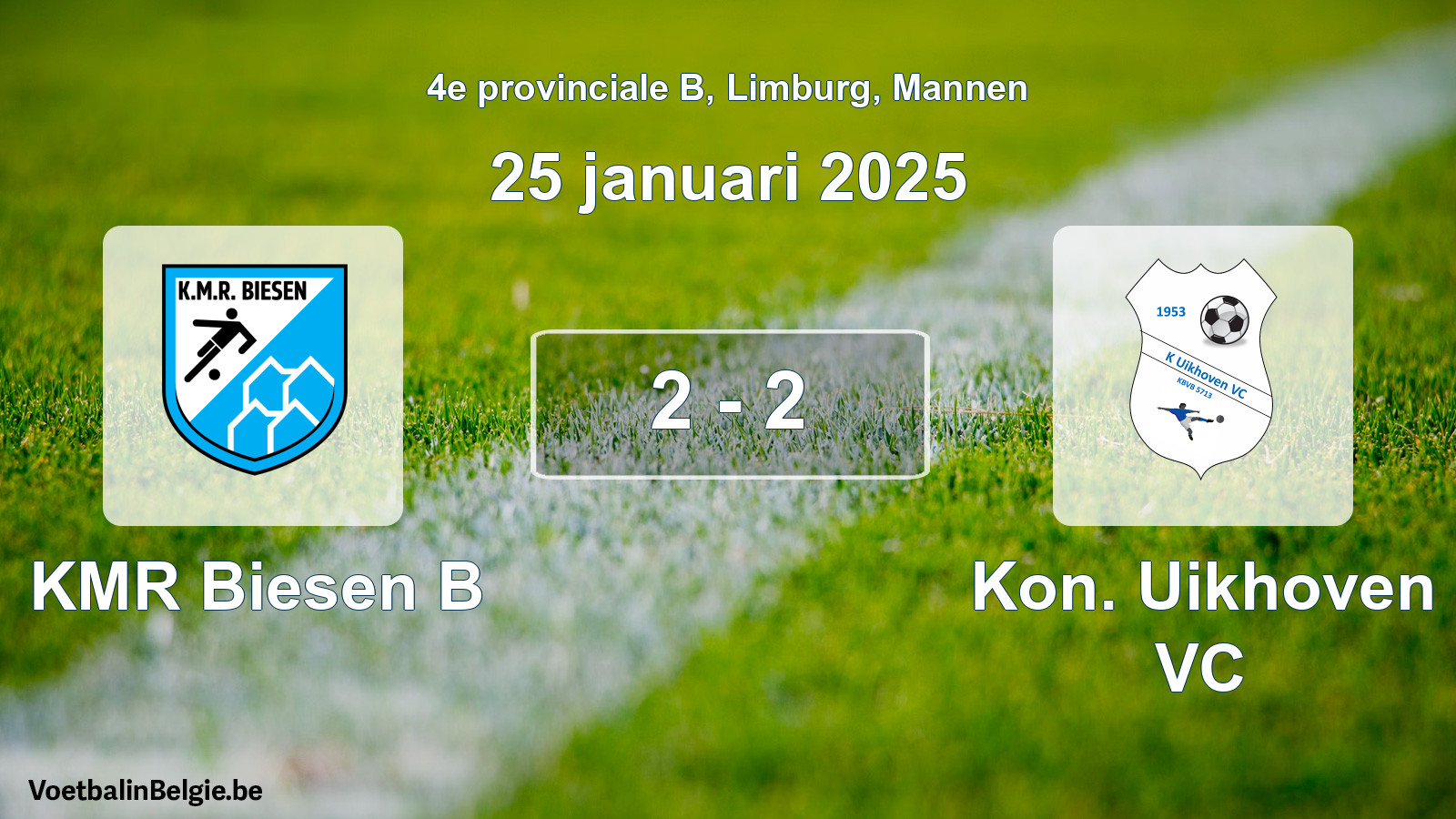 Gespeelde wedstrijd mannenvoetbal: KMR Biesen B - Kon. Uikhoven VC 2 - 2 (25 januari 2025)