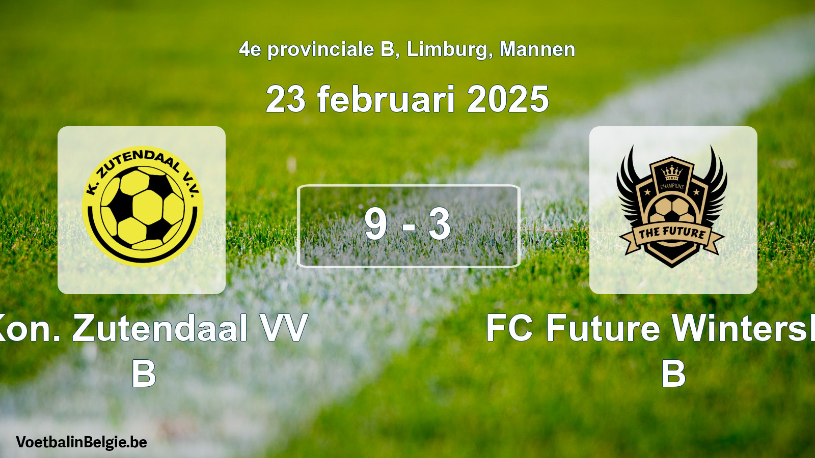 Played match men football: Kon. Zutendaal VV B - FC Future Winterslag B 9 - 3 (23 February 2025)
