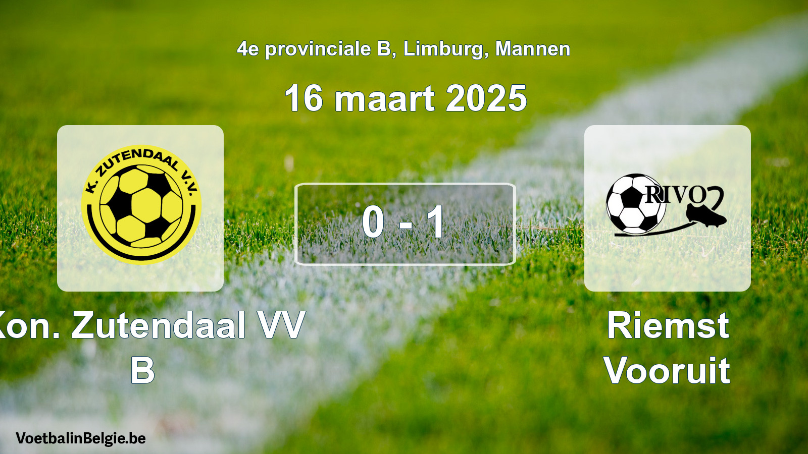 Played match men football: Kon. Zutendaal VV B - Riemst Vooruit 0 - 1 (16 March 2025)