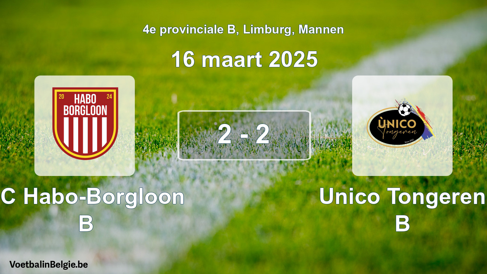 Gespeelde wedstrijd mannenvoetbal: FC Habo-Borgloon B - Unico Tongeren B 2 - 2 (16 maart 2025)