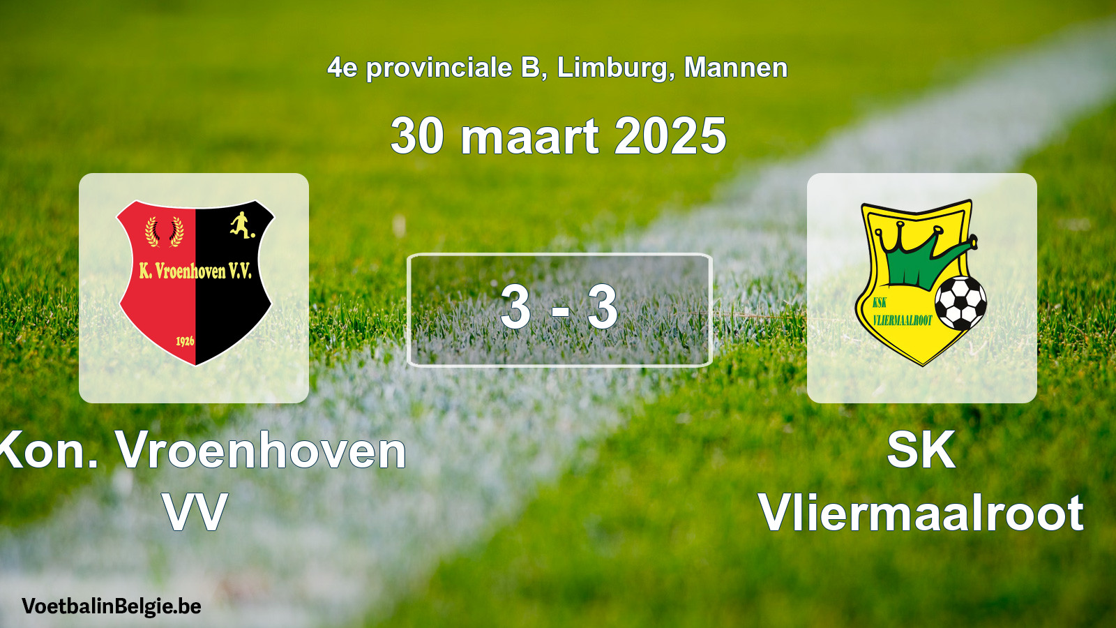 Gespeelde wedstrijd mannenvoetbal: Kon. Vroenhoven VV - SK Vliermaalroot 3 - 3 (30 maart 2025)