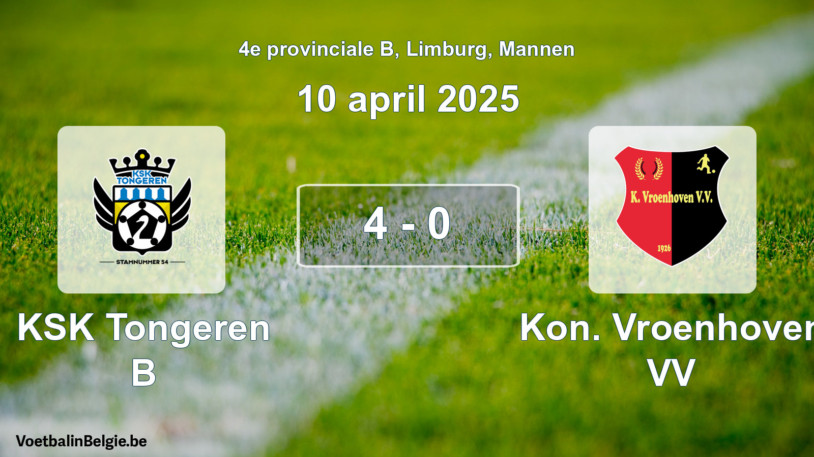 Played match men football: KSK Tongeren B - Kon. Vroenhoven VV 4 - 0 (10 April 2025)